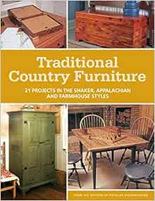 Traditional Country Furniture: 21 Projects in the Shaker 