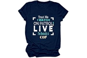 GAQEUWR Trust Me I Watch on Patrol Live I’m Basically a Cop T-Shirt, Funny Graphic Printed Medical TV Drama T-Shirt