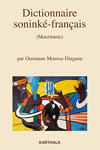 Dictionnaire Soninke-Français (Mauritanie). Nouvelle Édition Revue et Augmentee by Diagana Ousmane Mous