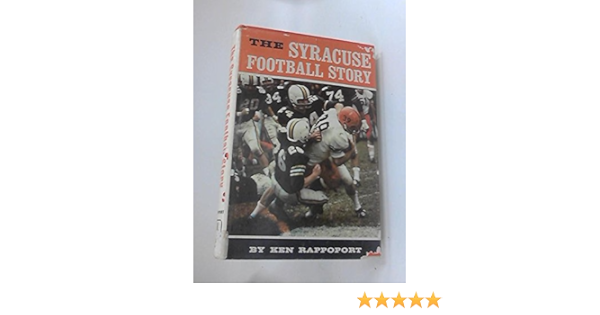 Syracuse Football Story Rappoport Ken Amazon Com Books