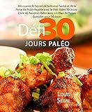 Paléo: Défi 30 Jours Paléo : Découvrez le Secret de la Bonne Santé et de la Perte de Poids Rapi by Louis Segal