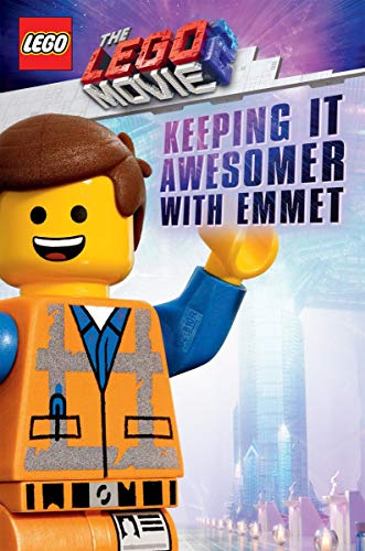 Keeping it Awesomer with Emmet (The LEGO MOVIE 2: Guide) (LEGO: The LEGO Movie 2)