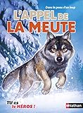 L'Appel de la meute (11) (C'est toi le héros) (French Edition) by