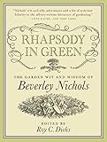 Rhapsody in Green: The Garden Wit and Wisdom of Beverley Nichols by