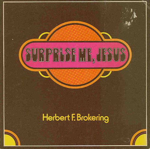 Surprise Me Jesus Book By Herbert F Brokering - 