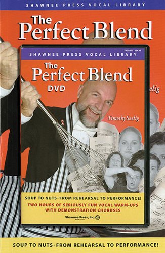 The Perfect Blend: Seriously Fun Vocal Warm Ups (Shawnee Press Vocal Library)