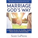 Marriage God's Way: A Biblical Recipe for Healthy, Joyful, Christ-Centered Relationships