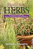 Medicinal Herbs: A Complete Guide for North American Herb Gardeners by 