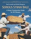 The Straw Bale House A Real Goods Independent Living Book