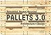 Pallets 3.0: Remodeled, Reused, Recycled: Architecture + Design by 