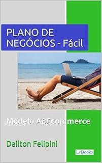 Livro Plano de Negócios Fácil: Com dicas e exemplos (Ecommerce Melhores Práticas)