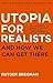 Utopia for Realists: And How We Can Get There by