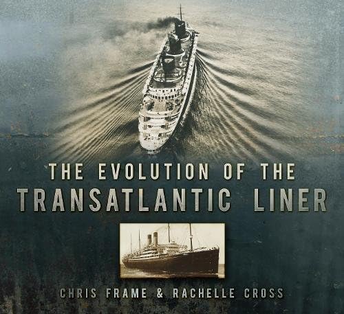 The Evolution of the Transatlantic Liner Paperback – October 1, 2013