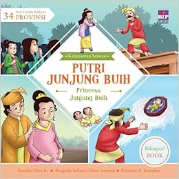 Putri Junjung Buih Princess Junjung Buih Kalimantan Selatan Seri Cerita Rakyat 34 Provinsi K Dian 9786023946679 Amazon Com Books