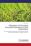 Image de Utilization of Enriched Pressmud Compost in Rice Cultivation: for increasing rice production, improving soil health and reducing usage of inorganic fe