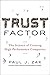 Trust Factor: The Science of Creating High-Performance Companies