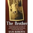 The Brother: The Untold Story of Atomic Spy David Greenglass and How He Sent His Sister, Ethel Rosenberg, to the Electric Cha