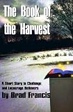 The Book of the Harvest by Brad Francis