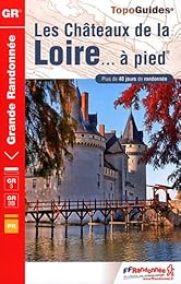 Les  Châteaux de la Loire... à pied