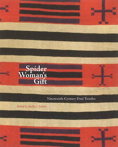 Spider Woman's Gift: Nineteenth-Century Diné Textiles