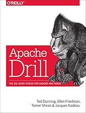 Apache Drill: The SQL Query Engine for Hadoop and NoSQL