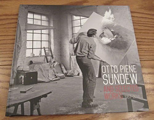 Otto Piene Sundew and Selected Works 1957 - 2014 (Hardcover) Paperback – 2015
