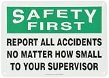 Accuform MGSH904VA Aluminum Safety Sign, Legend "SAFETY FIRST REPORT ALL ACCIDENTS NO MATTER HOW SMALL TO YOUR SUPERVISOR", 10" Length x 14" Width, Green/Black on White