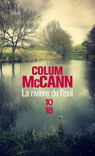 La Rivière de l'exil by Colum McCann