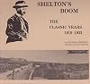 Shelton's Boom. The Classic Years 1910 - 1933