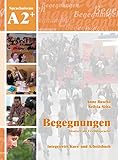 Begegnungen: Kurs- Und Arbeitsbuch A2+ MIT 2 Cds (German Edition)