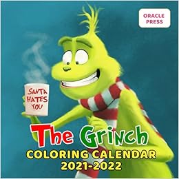 2022 Grinch Christmas The Grinch Coloring Calendar 2021-2022: 2022 Monthly Planner Bonus 3 Months  | Must Have For Christmas Gift Idea: Oracle Press: 9798471857124:  Amazon.com: Books