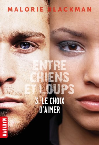 Entre chiens et loups T03 : Le choix d'aimer (Macadam) (French Edition)