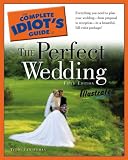 The Complete Idiot's Guide to the Perfect Wedding Illustrated, 5thEdition by