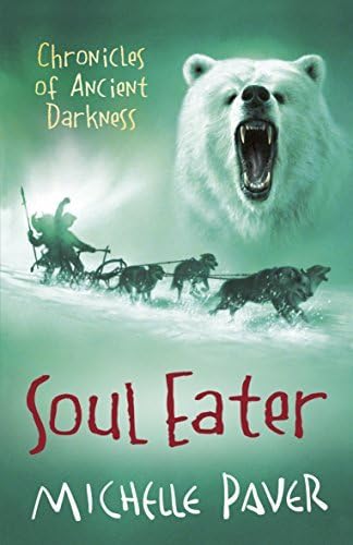 Soul Eater: Chronicles of Ancient Darkness book 3 (Reissue) by Michelle Paver (2011-06-07) Paperback – 1822