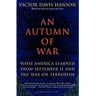 An Autumn of War: What America Learned from September 11 and the War on Terrorism