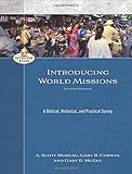 Introducing World Missions: A Biblical, Historical, and Practical Survey (Encountering Mission) by A. Scott Moreau, Gary R. Corwin