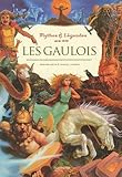 Les Gaulois (Mythes Et Legendes) (English and French Edition) by