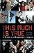 This Much is True: 14 Directors on Documentary Filmmaking (Professional Media Practice) by James Quinn