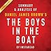Summary & Analysis of Daniel James Brown's The Boys in the Boat: Nine Americans and Their Epic Quest for Gold at the 1936 Berlin Olympics