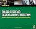 Sound Systems: Design and Optimization: Modern Techniques and Tools for Sound System Design and Alig by Bob McCarthy