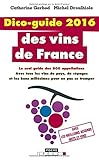 Dico-guide 2016 des vins de France : 800 appellations, le seul guide de toutes les appellations, ave by