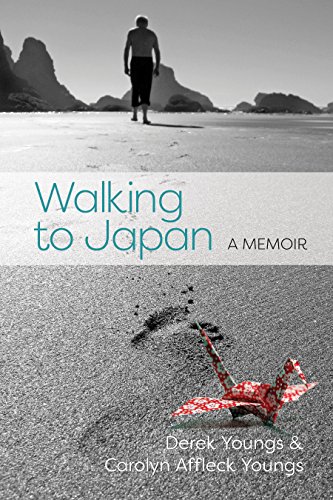 Walking to Japan: A Memoir by Carolyn Affleck Youngs