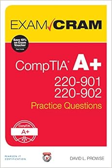 CompTIA A+ 220-901 and 220-902 Practice Questions Exam Cram