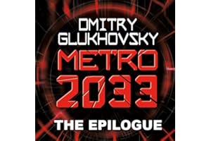 METRO 2033: The Gospel According to Artyom. (A link to Metro 2034). (Мetro series)