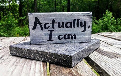 Actually I can, wooden shelf sitter,motivational sign, rustic wood sign, distressed black, office decor, small sign, inspirational quote