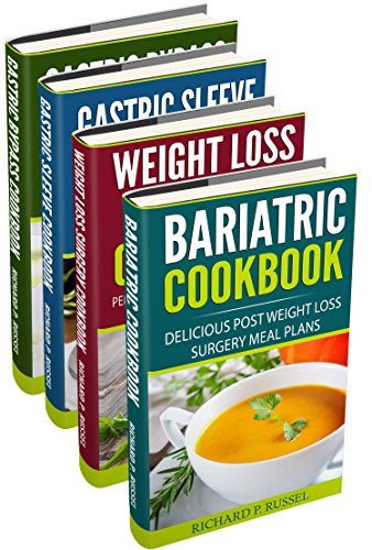 Bariatric Friendly Recipes: Gastric Bypass Cookbook, Gastric Sleeve Cookbook, Weight Loss Surgery Cookbook, Bariatric Cookbook by Richard P. Russel