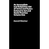 An Incomplete and Subjective List of Terms and Topics Related to Art and Social Practice Volume 1
