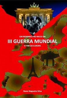Livro Um Romance no Inicio da III Guerra Mundial o Fim da Europa