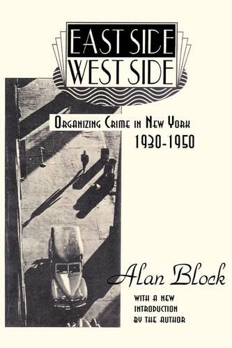 East side, west side : organizing crime in New York, 1930-1950