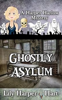 Amazon Com Ghostly Asylum A Harper Harlow Mystery Book 7